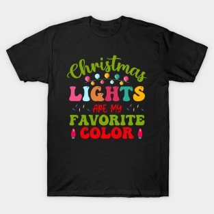 Christmas lights are my favorite color T-Shirt